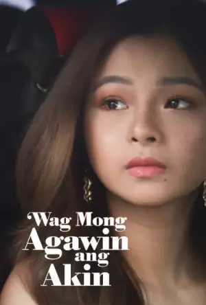 Wag Mong Agawin Ang Akin