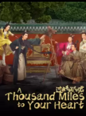 A Thousand Miles to Your Heart 